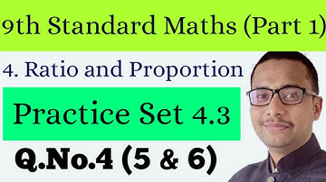 practice set 4.3 (Q.4 - 5 & 6) | ratio and proportion class 9 maths