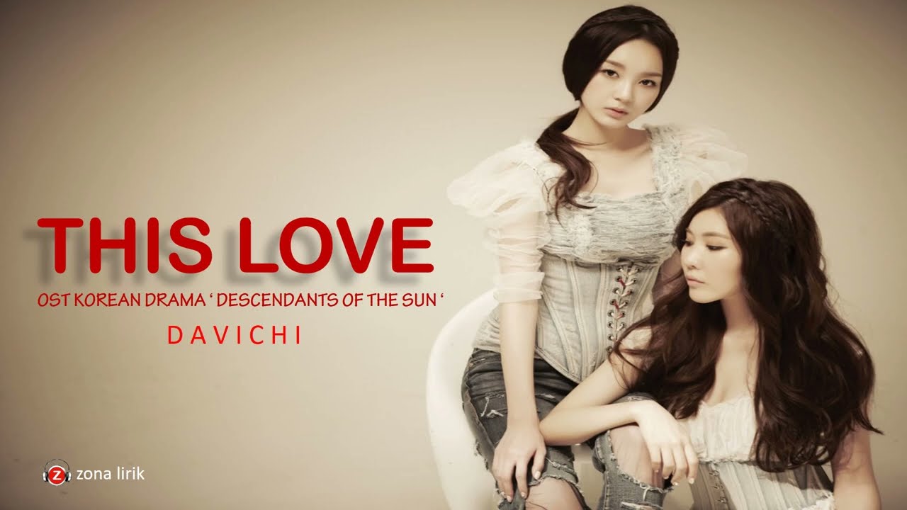 Davichi this love ost korean drama descendants of the sun lirik