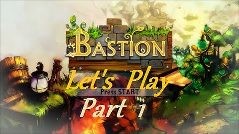 Bastion Lets Play Part 1