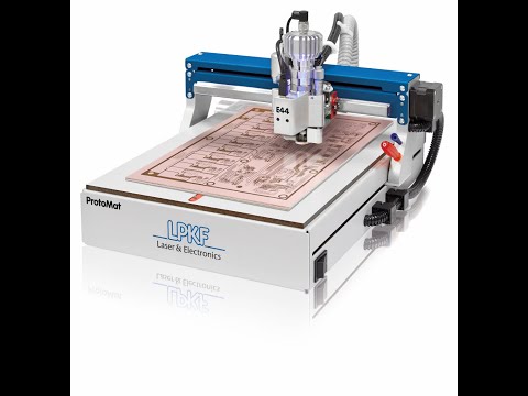 LPKF ProtoMat E44 Overview Demo Video