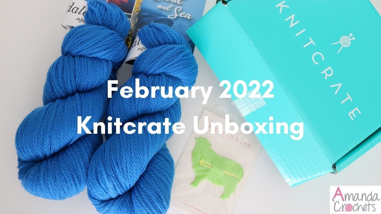 Knitcrate February 2022 | Knitcrate Unboxing and Review