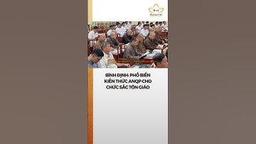 Bình Định: Phổ biến kiến thức an ninh quốc phòng cho chức sắc tôn giáo #bchannel