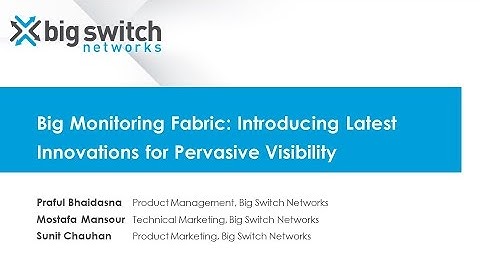 [Webinar] Big Monitoring Fabric: Introducing Latest Innovations for Pervasive Security & Visibility