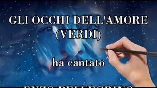 ENZO PELLEGRINO   GLI OCCHI DELL'AMORE (VERDI)