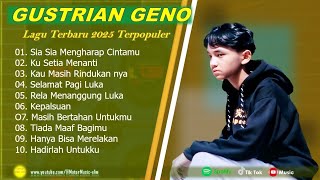 Gustrian Geno  Sia Sia Mengharap Cintamu   Album Terbaik 2025  Lagu Slow 2025ontrending
