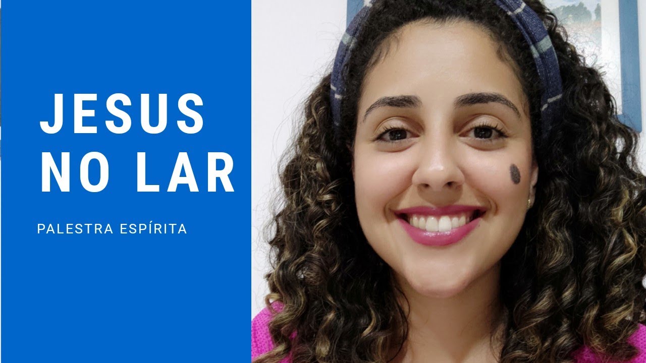 Palestra Jesus no Lar -  cap. 1