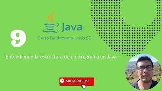 Entendiendo la estructura de un programa en Java |  Curso Fundamentos Java