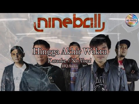 Nineball Hingga Akhir Waktu Karaoke Hq Audio Nineball Hingga Akhir Waktu Karaoke Hq Audio