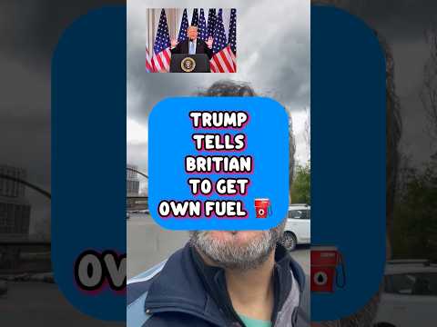 DONALD TRUMP TELLS BRITAIN TO GET ITS OWN OIL