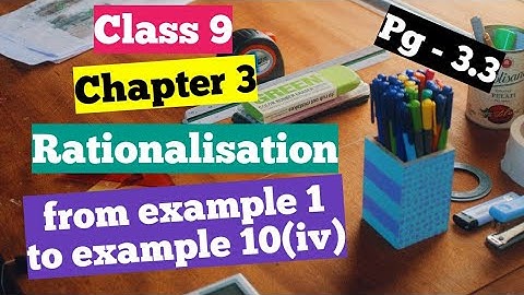 Illustrative examples of R D Sharma Class 9 Chapter- 3 ( Rationalisation ) ( part 1 )