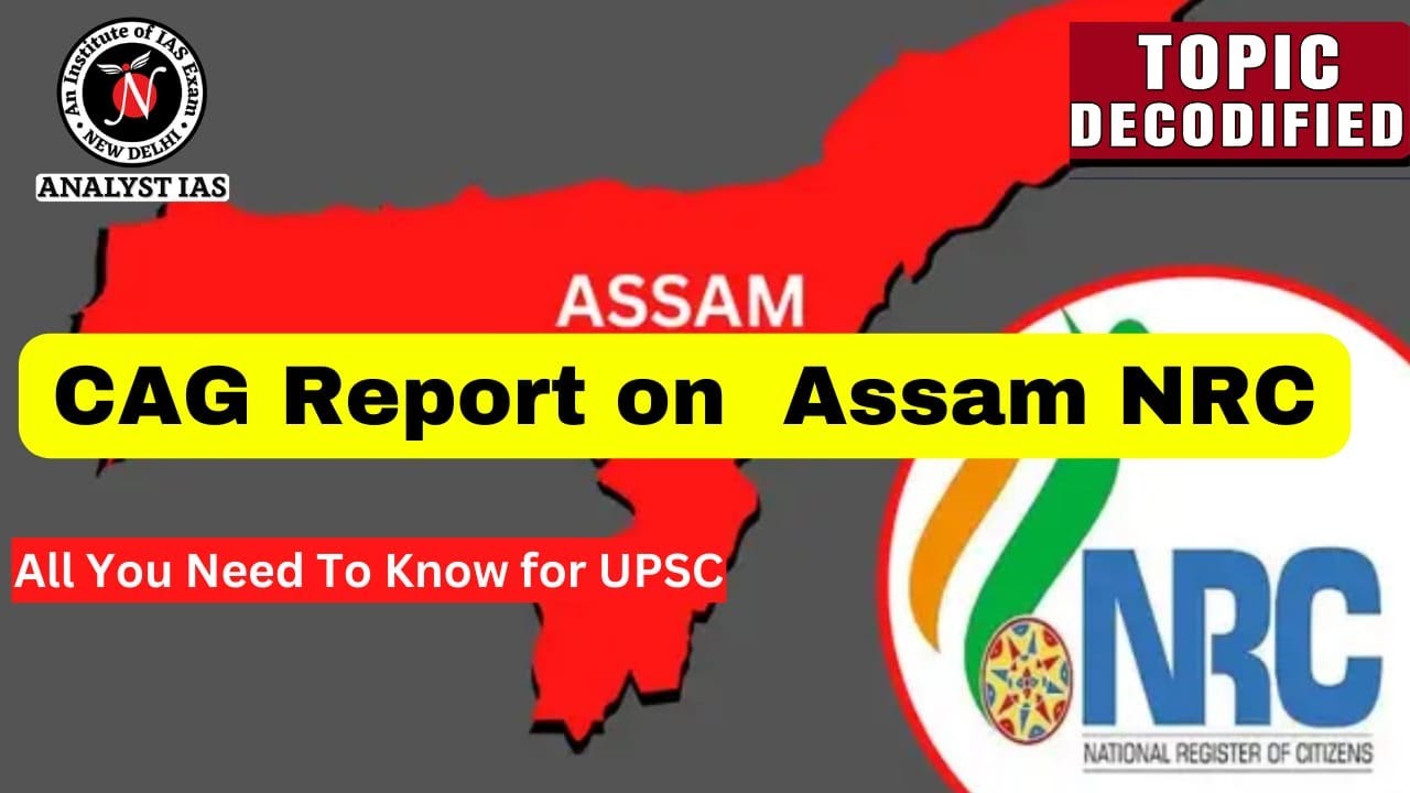 CAG Report on Assam NRC | Topic Decodified | UPSC | ANALYST IAS