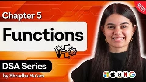 Lecture 5 :- Function | DSA Series by Shradha Khapar Ma