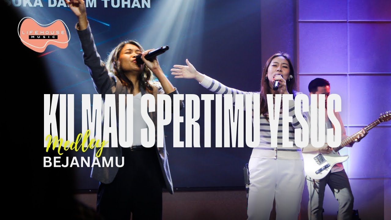 Ku Mau S'perti-Mu Yesus Medly Bejana-Mu Lifehouse Music ft. Inda Belgrade Latukolan