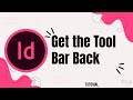 How Do You Get the Tool Bar Back in InDesign