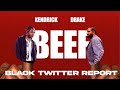 Black Twitter Report 5/8/2024: Drake Vs. Kendrick Lamar Beef Explained