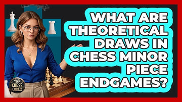What Are Theoretical Draws In Chess Minor Piece Endgames? - The Chess Codex