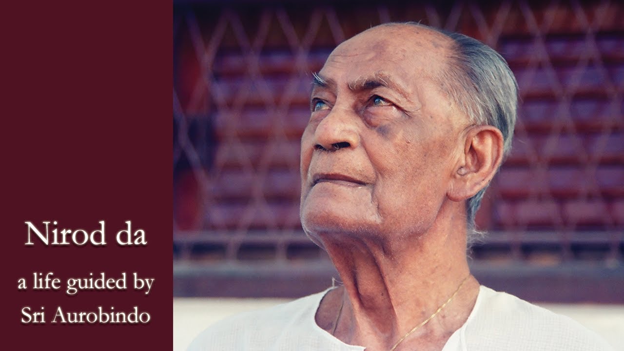 Nirod Robi Nirod da - a life guided by Sri Aurobindo - YouTube