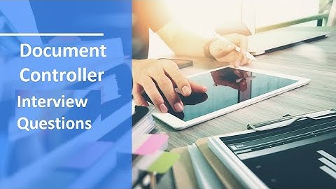 أسئلة المقابلة الخاصة بوظيفة مراقب المستندات الحلقة (2/2) Document Control Interview questions