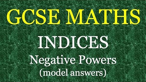 GCSE MATHS - INDICES - Negative Powers (Model Answers)