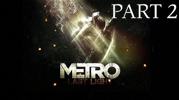 Metro Last Light Redux FULL Game Gameplay Walkthrough Part 2 - No Commentary #metro #lastlight