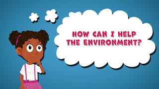 How Can I Help the Environment | Tips to Help the Environment for Kids | Eco-friendly Adventure