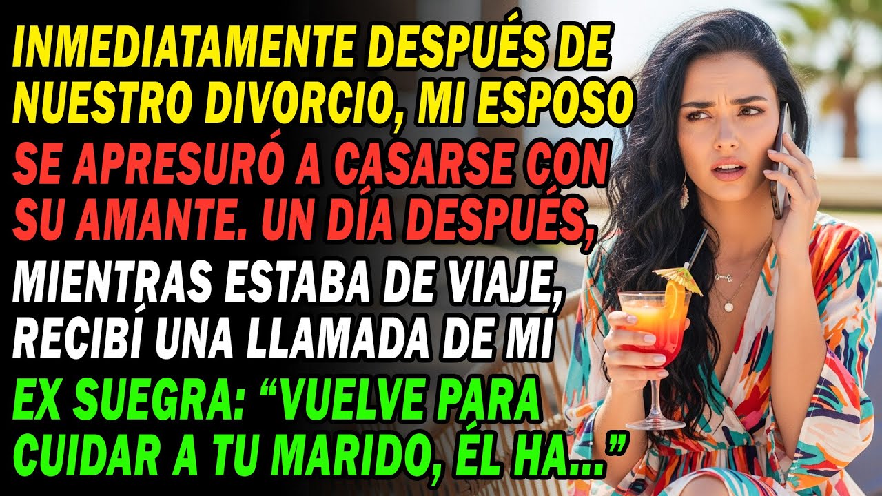 Tras Divorciarnos Se Casó Con Su Amante. Al Día 📞 Mi Ex Suegra Llamó 'Vuelve A Cuidarlo, Él Ha...🤔⁉