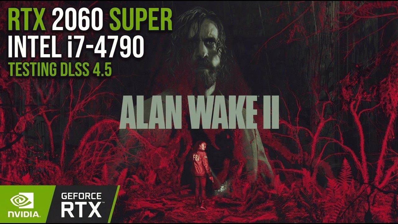 Alan Wake 2 | RTX 2060 SUPER + i7-4790 | DLSS 4.5 | Gameplay Test - YouTube
