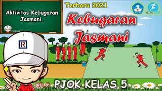 PJOK KELAS 5 AKTIVITAS KEBUGARAN JASMANI