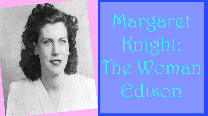 History Clips:  Margaret Knight The Woman Edison