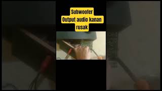subwoofer multimedia output audio kanan rusak#sonicgear #evo7pro #shortsvideo