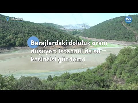 Barajlardaki doluluk oranı düşüyor: İstanbul’da su kesintisi gündemde mi?| VOA Türkçe