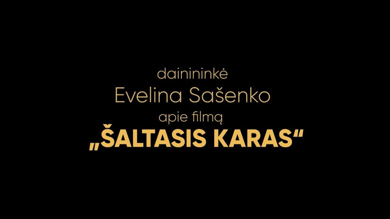 Evelina Sašenko apie P.Pawlikowskio filmą „Šaltasis karas“