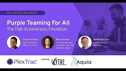 Purple Teaming for All: The Path to Adversary Emulation — PlexTrac Webinars