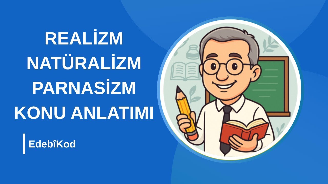 Edebi Akımlar | Realizm,Natüralizm ve Parnasizm |  AYT Edebiyat 2026