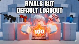 How many matches can i win with ONLY defualt loadout?