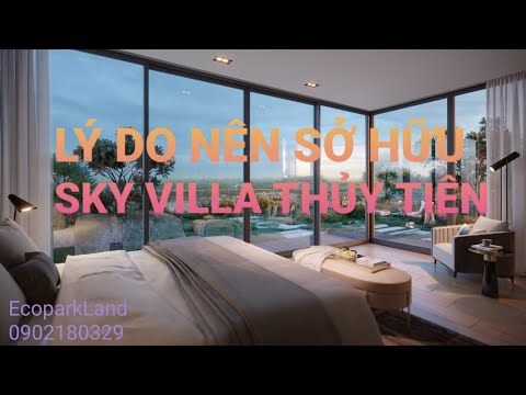 Video Lý Do Nên Sở Hữu SkyVilla Thủy Tiên Ecopark| mặt bằng... - youtube