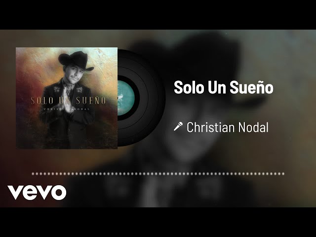 Christian Nodal - Solo Un Sue�o