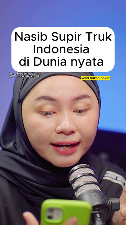 Nasib Sopir Truk Indonesia di DUnia nyata Yok Tutup Mata