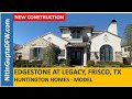 Huntington Homes Frisco For Sale - Edgestone At Legacy - Frisco Real Estate Agent
