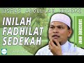 Inilah Fadhilat Bersedekah | Ustaz Abdullah Khairi Terbaru | FEB 2018