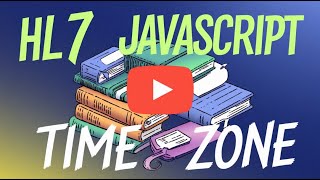 JavaScript Timezone in HL7 | HL7 JavaScript Timezone| HL7 Tutorials