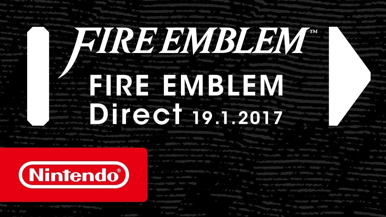 Fire Emblem Direct — 19.01.2017
