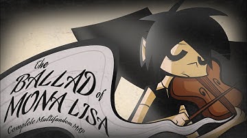🎶 THE BALLAD OF MONA LISA 🎶 - Complete Multifandom MAP