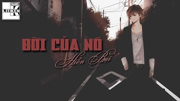 ĐỜI CỦA NÓ - Hiển Bụi