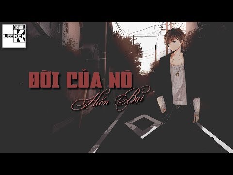 Video ĐỜI CỦA NÓ - Hiển Bụi - youtube