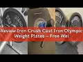 Review Iron Crush Cast Iron Olympic Weight Plates – Free Weights with 2-inch Hole &amp; Anti-Rust Hammer