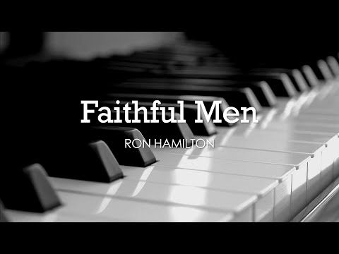 Faithful Men (Ron Hamilton) - Hymn | Lyrics | Piano | Instrumental | Accompaniment