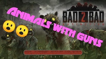 Bad 2 bad: extinction-Android gameplay trailer