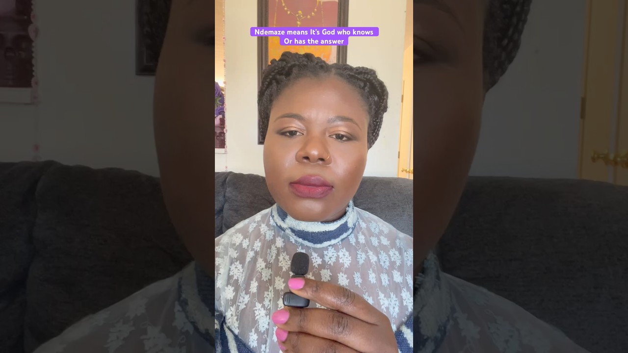 African name meaning: Ndemaze || Bangwa names