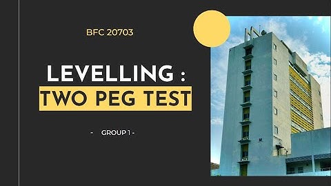 GROUP 1: Levelling - Two Peg Test